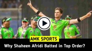 Why Shaheen Afridi Batted in Top Order?