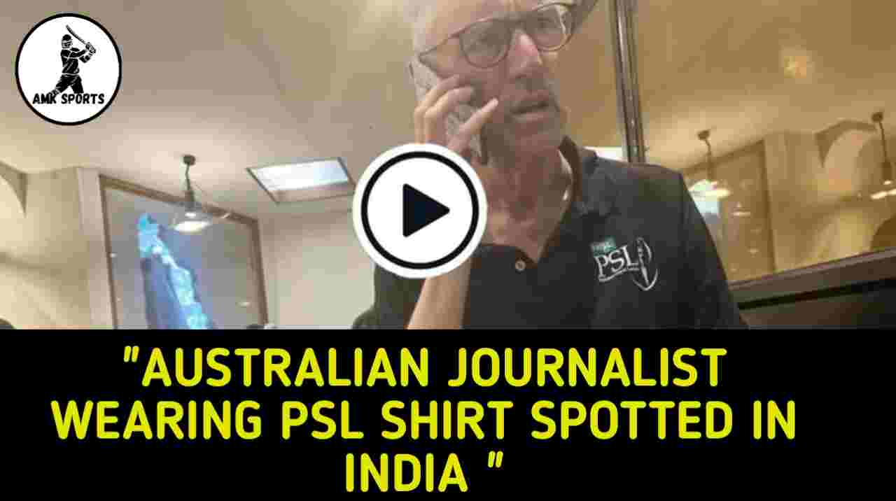 Australian Sports Journalist found Wearing PSL Shirt in India