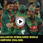 Bangladesh demolished world champions England.