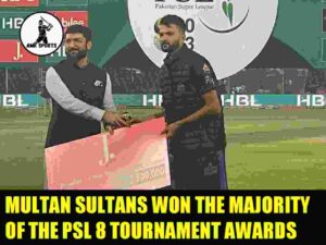 Multan Sultans won the majority of the PSL 8 tournament awards.